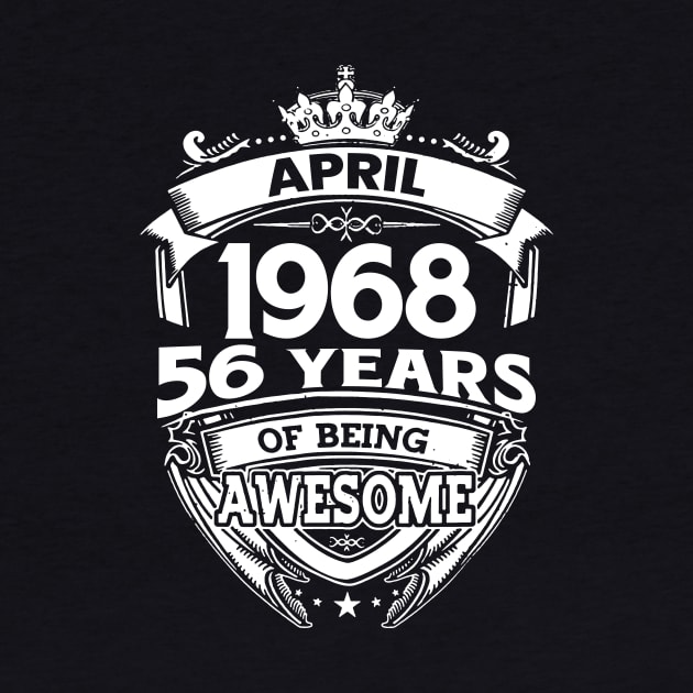 April 1968 56 Years Of Being Awesome 56th Birthday by D'porter
